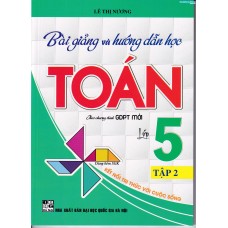 Bài giảng và hướng dẫn học toán 5 - tập 2 (Kết nối tri thức) Bài giảng và hướng dẫn học toán 5 - tập 2 (Kết nối tri thức)